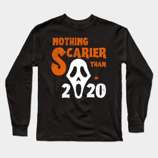 Nothing Scarier Than 2020 Screamer Ghost Mask Long Sleeve T-Shirt